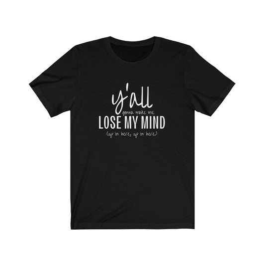 Up in here  - Short Sleeve Tee