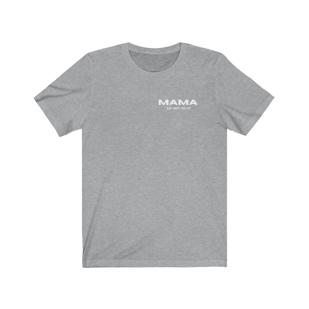 Mama said  knock you out - Short Sleeve Tee