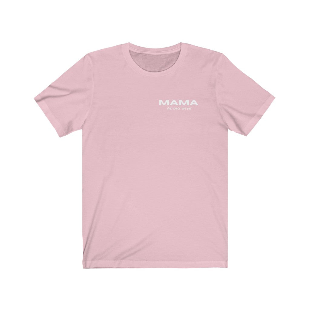 Mama said  knock you out - Short Sleeve Tee