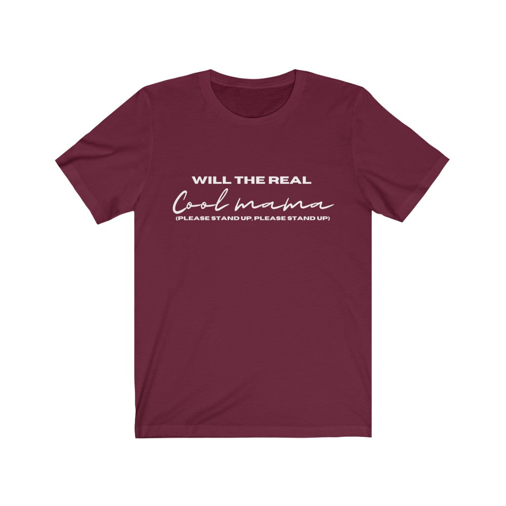 Will the real cool mama...  - Short Sleeve Tee