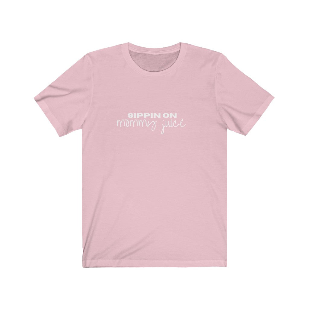 Sippin on mommy juice - Short Sleeve Tee