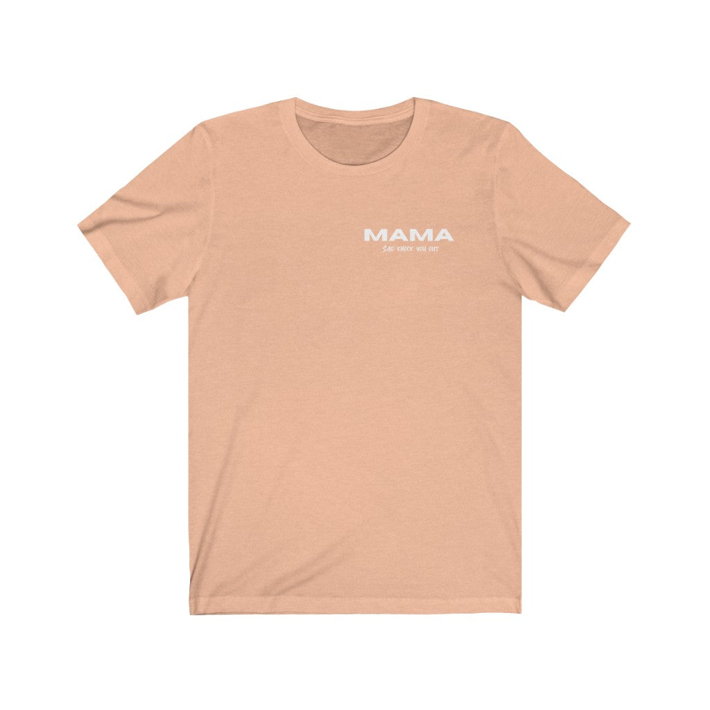 Mama said  knock you out - Short Sleeve Tee