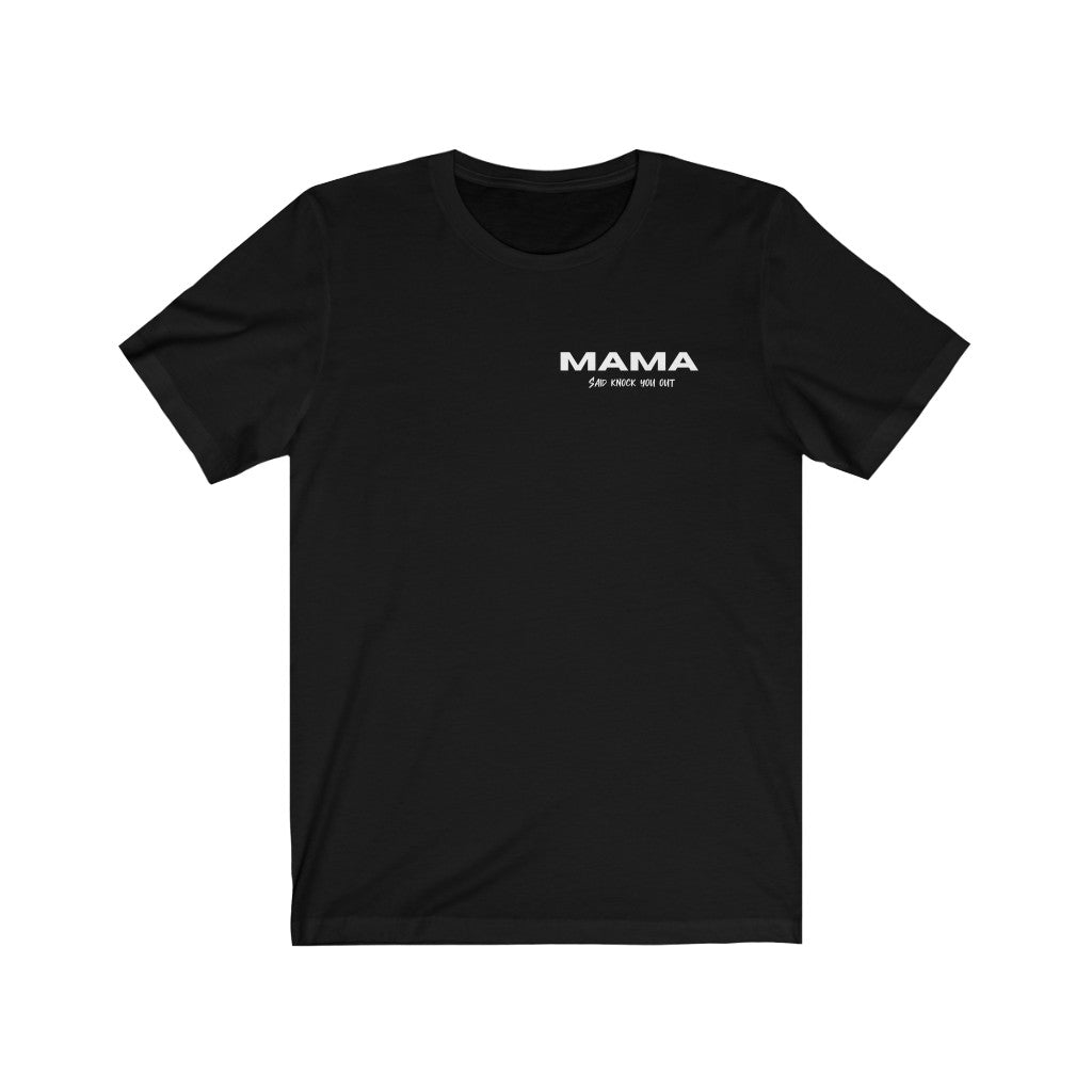 Mama said  knock you out - Short Sleeve Tee